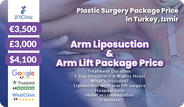 Arm Liposuction + Arm Lift Package Price in Izmir Turkey